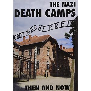 Ramsey, Winston G The Nazi Death Camps: Then and Now Ramsey, Winston G The Nazi Death Camps: Then and Now