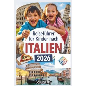 Mannesmann Tally Reiseführer für Kinder nach Italien 2026: Spannende Abenteuer, köstliche Entdeckungen und authentische italienische Erlebnisse für neugierige Reisende (Die Kleine Entdecker-Serie) Mannesmann Tally Reiseführer für Kinder nach Italien 2026: Spannende Abenteuer, köstliche Entdeckungen und authentische italienische Erlebnisse für neugierige Reisende (Die Kleine Entdecker-Serie)