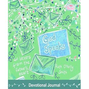 Ruth O'Reilly-Smith God Speaks: 40 Letters from the Father’s Heart Devotional Journal (Hardback) – Listen to God, Hear God’s Voice, Know God’s Love, Quiet Time Resource, Perfect Gift for Birthdays, Celebrations & More Ruth O'Reilly-Smith God Speaks: 40 Letters from the Father’s Heart Devotional Journal (Hardback) – Listen to God, Hear God’s Voice, Know God’s Love, Quiet Time Resource, Perfect Gift for Birthdays, Celebrations & More