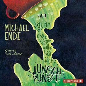 Ende, Michael Der satanarchäolügenialkohöllische Wunschpunsch Die Autorenlesung: 3 CDs Ende, Michael Der satanarchäolügenialkohöllische Wunschpunsch Die Autorenlesung: 3 CDs