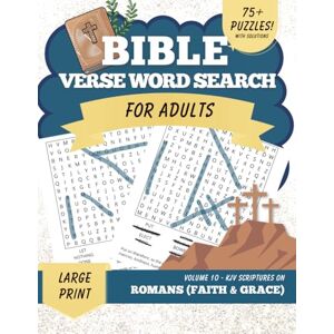 Wright, Cassandra Bible Verse Word Search for Adults Large Print (KJV) Vol. 10: Romans (Faith & Grace) 80 Christian Word Search Puzzles with Scriptures & Solutions ... Search Series (KJV Large Print for Adults)) Wright, Cassandra Bible Verse Word Search for Adults Large Print (KJV) Vol. 10: Romans (Faith & Grace) 80 Christian Word Search Puzzles with Scriptures & Solutions ... Search Series (KJV Large Print for Adults))