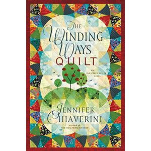 Chiaverini, Jennifer The Winding Ways Quilt: An Elm Creek Quilts Novel: Volume 12 (The Elm Creek Quilts) Chiaverini, Jennifer The Winding Ways Quilt: An Elm Creek Quilts Novel: Volume 12 (The Elm Creek Quilts)