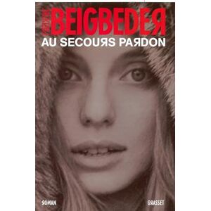 Beigbeder, Frederic Au Secours Pardon Beigbeder, Frederic Au Secours Pardon