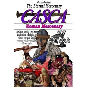Roberts Casca 37: Roman Mercenary Roberts Casca 37: Roman Mercenary