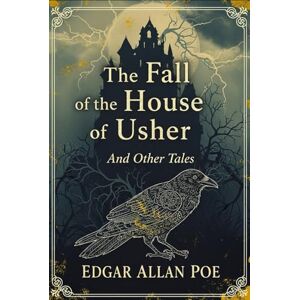 EDGAR ALLAN POE The Fall of the House of Usher and Other Tales EDGAR ALLAN POE The Fall of the House of Usher and Other Tales