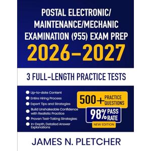 Pletcher, James N. Postal Electronic/Maintenance/Mechanic Examination (955) Exam Prep 2026-2027: Study Guide with 3 Full-Length Practice Tests, In-Depth Answer Explanations and Proven Test-Taking Strategies Pletcher, James N. Postal Electronic/Maintenance/Mechanic Examination (955) Exam Prep 2026-2027: Study Guide with 3 Full-Length Practice Tests, In-Depth Answer Explanations and Proven Test-Taking Strategies