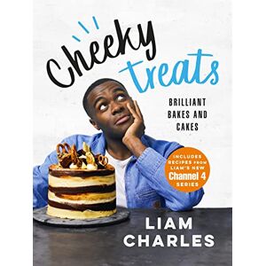 Charles, Liam Liam Charles Cheeky Treats: From the host of Junior British Bake Off: delicious recipes for the family Charles, Liam Liam Charles Cheeky Treats: From the host of Junior British Bake Off: delicious recipes for the family
