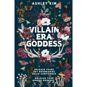 Kim, Ashley Villain Era Goddess: Release fear, set boundaries, build confidence, unleash your inner-goddess. Kim, Ashley Villain Era Goddess: Release fear, set boundaries, build confidence, unleash your inner-goddess.