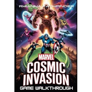 PATHFINDER, RHIANNA MARVEL COSMIC INVASION GAME WALKTHROUGH: Ultimate Strategies to Mastering Missions, Unlocking Hero Builds, and Dominating Combat with Expert tips PATHFINDER, RHIANNA MARVEL COSMIC INVASION GAME WALKTHROUGH: Ultimate Strategies to Mastering Missions, Unlocking Hero Builds, and Dominating Combat with Expert tips