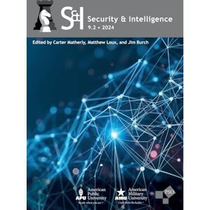 Matherly, Carter Security and Intelligence: Volume 9, Number 2, 2024 Matherly, Carter Security and Intelligence: Volume 9, Number 2, 2024