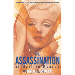 Wolfe, Donald H. The Assassination Of Marilyn Monroe Wolfe, Donald H. The Assassination Of Marilyn Monroe