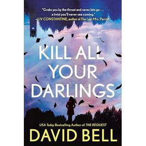 Bell, David Kill All Your Darlings Bell, David Kill All Your Darlings