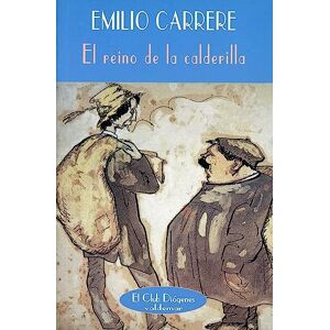 Carrere, Emilio El reino de la calderilla (El Club Diógenes) Carrere, Emilio El reino de la calderilla (El Club Diógenes)