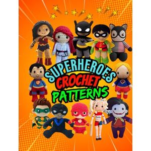 Trueman, Gin Superheroes Amigurumi Crochet Book Trueman, Gin Superheroes Amigurumi Crochet Book