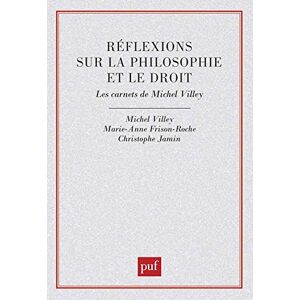 Villey, Michel Réflexions sur la philosophie et le droit: Les carnets Villey, Michel Réflexions sur la philosophie et le droit: Les carnets
