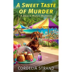 Strand, Cordelia A Sweet Taste of Murder: A Beach Music Murder Strand, Cordelia A Sweet Taste of Murder: A Beach Music Murder