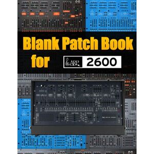 Ferdz, Editions Blank Patch Book for Arp 2600 : Blank Patch Sheets Notebook 8,5" x 11" A4 Large Notebook , 134 Pages Very Useful Convenient to keep your favorite patches in one book Ferdz, Editions Blank Patch Book for Arp 2600 : Blank Patch Sheets Notebook 8,5" x 11" A4 Large Notebook , 134 Pages Very Useful Convenient to keep your favorite patches in one book
