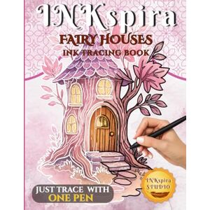 Studio, INKspira INKspira: Fairy Houses Ink Tracing Book: Enchanted Watercolor-Inspired Illustrations to Trace and Relax with Magical Fairy Cottages and Secret Homes (INKspira Tracing Collection) Studio, INKspira INKspira: Fairy Houses Ink Tracing Book: Enchanted Watercolor-Inspired Illustrations to Trace and Relax with Magical Fairy Cottages and Secret Homes (INKspira Tracing Collection)