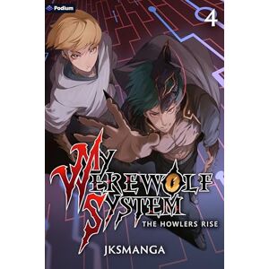 Jksmanga The Howlers Rise: A Litrpg Progression Fantasy: 4 (My Werewolf System) Jksmanga The Howlers Rise: A Litrpg Progression Fantasy: 4 (My Werewolf System)