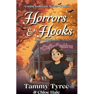 Tyree, Tammy Horrors & Hooks: 8 (Corpse Collector Paranormal Cozy Mystery) Tyree, Tammy Horrors & Hooks: 8 (Corpse Collector Paranormal Cozy Mystery)