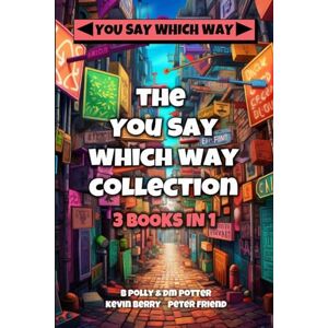 Friend, Peter The You Say Which Way Collection: Dungeon of Doom, Secrets of the Singing Cave, Movie Mystery Madness: 1 (You Say Which Way Collections) Friend, Peter The You Say Which Way Collection: Dungeon of Doom, Secrets of the Singing Cave, Movie Mystery Madness: 1 (You Say Which Way Collections)