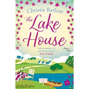 Barlow, Christie The Lake House: Escape with a heartwarming and feel good must read novel about friendship, family and romance!: Book 5 (Love Heart Lane) Barlow, Christie The Lake House: Escape with a heartwarming and feel good must read novel about friendship, family and romance!: Book 5 (Love Heart Lane)