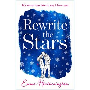 Heatherington, Emma Rewrite the Stars: The heart-warming and page-turning romance of the year perfect for fans of A Star is Born! Heatherington, Emma Rewrite the Stars: The heart-warming and page-turning romance of the year perfect for fans of A Star is Born!