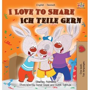 Admont, Shelley I Love to Share (English German Bilingual Book) (English German Bilingual Collection) Admont, Shelley I Love to Share (English German Bilingual Book) (English German Bilingual Collection)