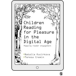 Kucirkova, Natalia Children Reading for Pleasure in the Digital Age: Mapping Reader Engagement Kucirkova, Natalia Children Reading for Pleasure in the Digital Age: Mapping Reader Engagement