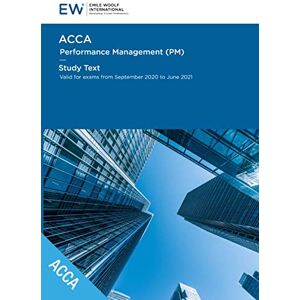 International, Emile Woolf ACCA Performance Management (PM) Study Text 2020-21 International, Emile Woolf ACCA Performance Management (PM) Study Text 2020-21