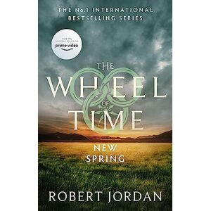 Jordan, Robert New Spring: A Wheel of Time Prequel (Now a major TV series) Jordan, Robert New Spring: A Wheel of Time Prequel (Now a major TV series)