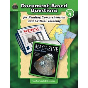Teacher Created Resources Staff, Debra Document-Based Questions for Reading Comprehension and Critical Thinking Teacher Created Resources Staff, Debra Document-Based Questions for Reading Comprehension and Critical Thinking