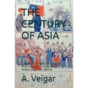 Veigar, A. THE CENTURY OF ASIA: ALTERNATE HISTORY NOVEL ABOUT WW2 WHERE ATTACK ON PEARL HARBOUR DID NOT HAPPEN (Alternate history books) Veigar, A. THE CENTURY OF ASIA: ALTERNATE HISTORY NOVEL ABOUT WW2 WHERE ATTACK ON PEARL HARBOUR DID NOT HAPPEN (Alternate history books)
