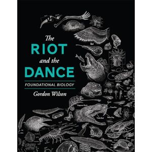 Wilson The Riot and the Dance: Foundational Biology: Foundational Biology Wilson The Riot and the Dance: Foundational Biology: Foundational Biology