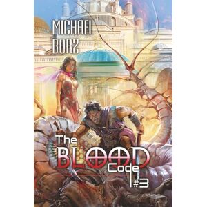 Borz, Michael The Blood Code (Book 3): A Historical Progression Fantasy Adventure Series Borz, Michael The Blood Code (Book 3): A Historical Progression Fantasy Adventure Series