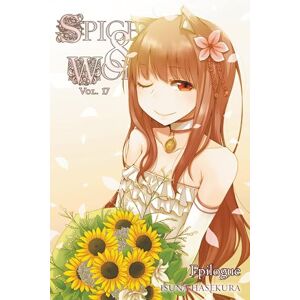 Hasekura, Isuna Spice and Wolf, Vol. 17 (light novel): Epilogue (SPICE AND WOLF LIGHT NOVEL SC) Hasekura, Isuna Spice and Wolf, Vol. 17 (light novel): Epilogue (SPICE AND WOLF LIGHT NOVEL SC)