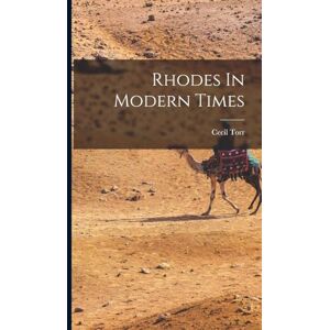 1857-1928, Torr Cecil Rhodes In Modern Times 1857-1928, Torr Cecil Rhodes In Modern Times