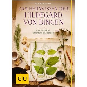 Heepen, Günther H. Das Heilwissen der Hildegard von Bingen: Naturheilmittel Ernährung Edelsteine Heepen, Günther H. Das Heilwissen der Hildegard von Bingen: Naturheilmittel Ernährung Edelsteine