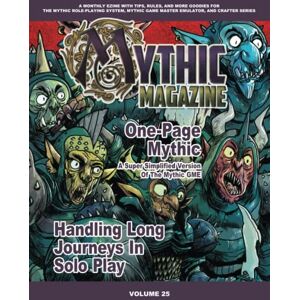 Pigeon, Tana Mythic Magazine Volume 25 (Mythic Role Playing And Game Master Emulator Series) Pigeon, Tana Mythic Magazine Volume 25 (Mythic Role Playing And Game Master Emulator Series)