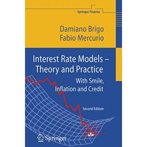 Brigo, Damiano Interest Rate Models Theory and Practice: With Smile, Inflation and Credit (Springer Finance) Brigo, Damiano Interest Rate Models Theory and Practice: With Smile, Inflation and Credit (Springer Finance)
