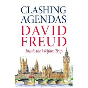 Freud Clashing Agendas: Inside the Welfare Trap Freud Clashing Agendas: Inside the Welfare Trap