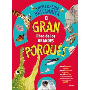 Enciclopedia Britannica El Gran Libro de Los Grandes Porqués / Britannica's First Big Book of Why (Enciclopedia Britanica Para Niños) Enciclopedia Britannica El Gran Libro de Los Grandes Porqués / Britannica's First Big Book of Why (Enciclopedia Britanica Para Niños)