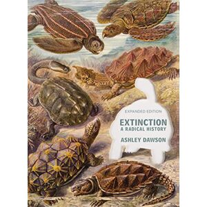 Dawson, Ashley Extinction: A Radical History Dawson, Ashley Extinction: A Radical History