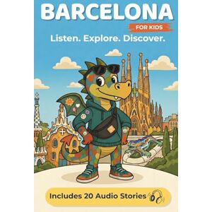 Streicher, Christoph Barcelona for Kids Listen. Explore. Discover.: Interactive Travel Guide with 20 Audio Stories, Puzzles and Local Secrets Streicher, Christoph Barcelona for Kids Listen. Explore. Discover.: Interactive Travel Guide with 20 Audio Stories, Puzzles and Local Secrets