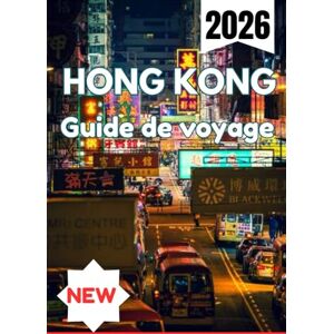 Press, Nomadia HONG KONG GUIDE DE VOYAGE 2026 Press, Nomadia HONG KONG GUIDE DE VOYAGE 2026