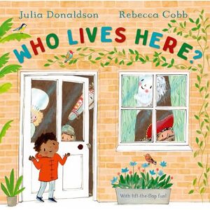 Donaldson, Julia Who Lives Here?: With lift-the-flap-fun! Donaldson, Julia Who Lives Here?: With lift-the-flap-fun!