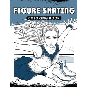 Publishing, PaperLand Figure Skating Coloring Book: The Activity Book for Figure Skating Lovers Publishing, PaperLand Figure Skating Coloring Book: The Activity Book for Figure Skating Lovers