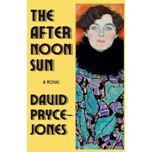 Pryce-Jones, David The Afternoon Sun Pryce-Jones, David The Afternoon Sun