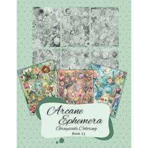 Novel Concepts Publishing LLC Arcane Ephemera: Intricate Grayscale Adult Coloring Book for Stress Relief and Mindful Relaxation Novel Concepts Publishing LLC Arcane Ephemera: Intricate Grayscale Adult Coloring Book for Stress Relief and Mindful Relaxation