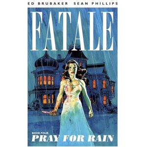 Brubaker, Ed Fatale Volume 4: Pray For Rain: 04 (FATALE TP) Brubaker, Ed Fatale Volume 4: Pray For Rain: 04 (FATALE TP)